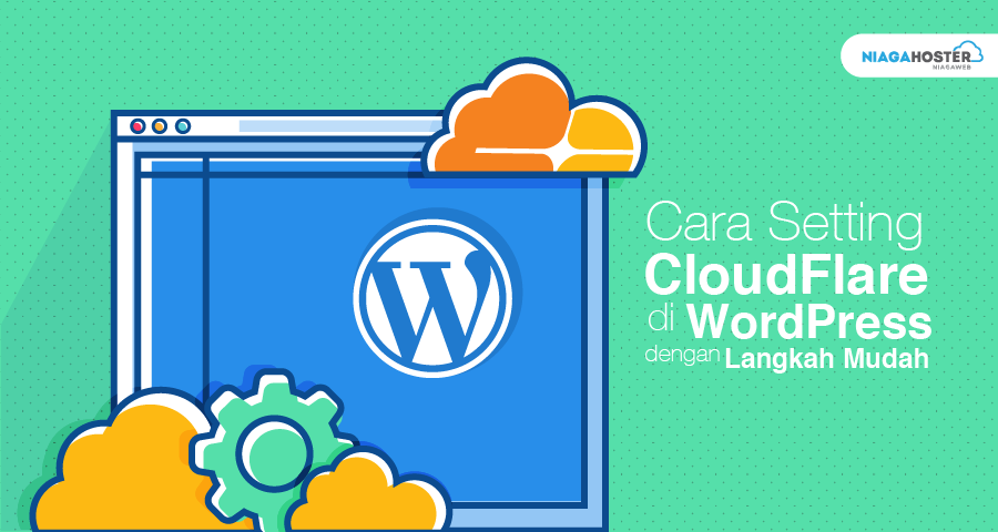 Cara Setting Cloudflare di Wordpress dengan Langkah Mudah