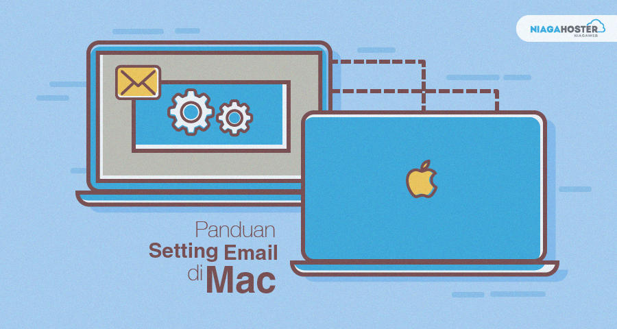 Panduan Cara Setting Email di Mac