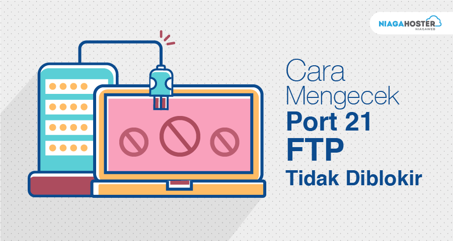 Cara Mengecek Port 21 FTP Tidak Diblokir