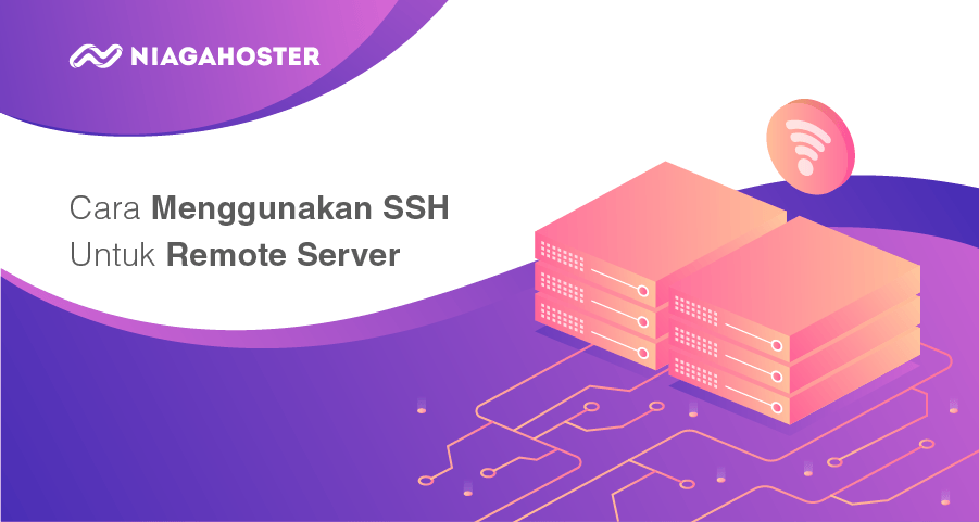 Cara Menggunakan SSH Untuk Remote Server_blog